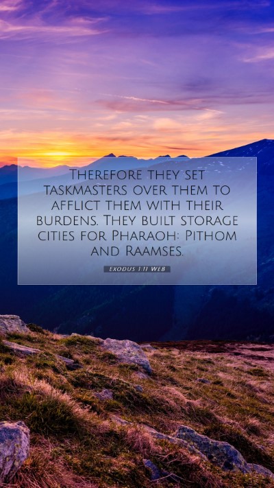 Picture 07 - Exodus 1:11 WEB Mobile Phone Wallpaper - Therefore they set taskmasters over them to - Mobile Bible Verse Wallpaper