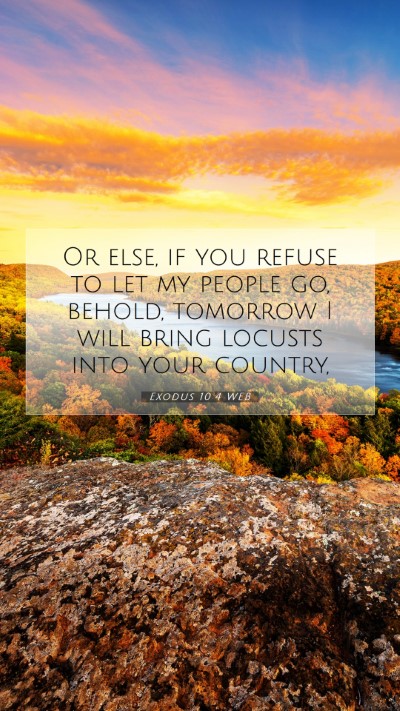 Picture 07 - Exodus 10:4 WEB Mobile Phone Wallpaper - Or else, if you refuse to let my people go, - Mobile Bible Verse Wallpaper