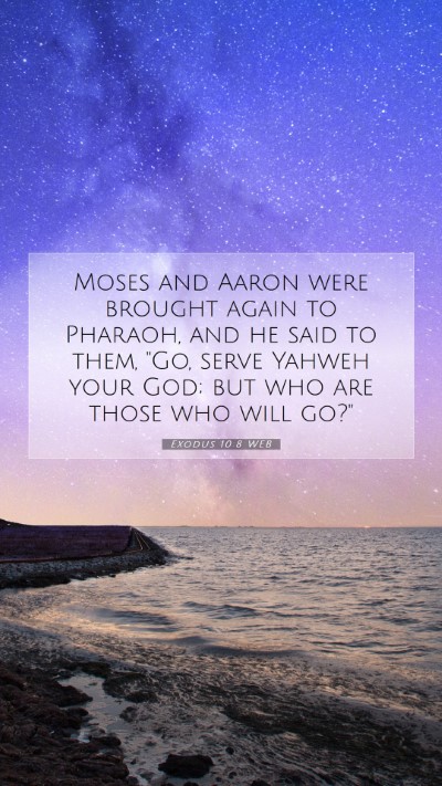 Picture 07 - Exodus 10:8 WEB Mobile Phone Wallpaper - Moses and Aaron were brought again to Pharaoh, - Mobile Bible Verse Wallpaper