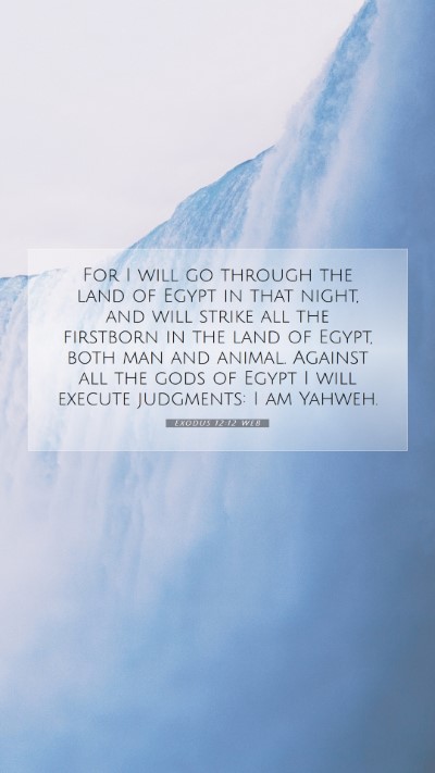 Picture 07 - Exodus 12:12 WEB Mobile Phone Wallpaper - For I will go through the land of Egypt in that - Mobile Bible Verse Wallpaper