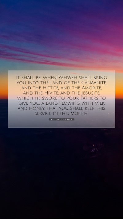 Picture 07 - Exodus 13:5 WEB Mobile Phone Wallpaper - It shall be, when Yahweh shall bring you into the - Mobile Bible Verse Wallpaper