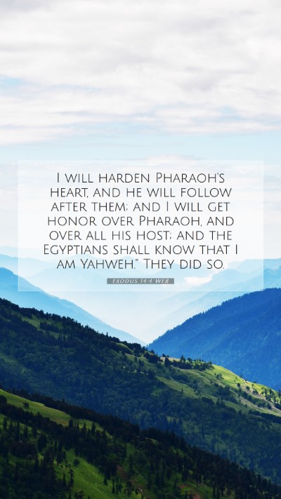 Picture 07 - Exodus 14:4 WEB Mobile Phone Wallpaper - I will harden Pharaoh's heart, and he will follow - Mobile Bible Verse Wallpaper