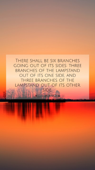 Picture 07 - Exodus 25:32 WEB Mobile Phone Wallpaper - There shall be six branches going out of its - Mobile Bible Verse Wallpaper