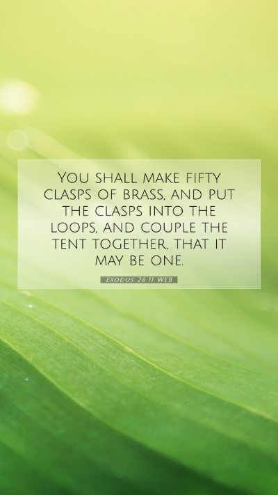 Picture 07 - Exodus 26:11 WEB Mobile Phone Wallpaper - You shall make fifty clasps of brass, and put the - Mobile Bible Verse Wallpaper