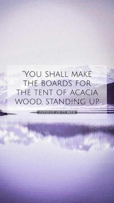 Picture 07 - Exodus 26:15 WEB Mobile Phone Wallpaper - 