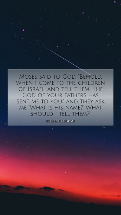 Picture 07 - Exodus 3:13 WEB Mobile Phone Wallpaper - Moses said to God, 