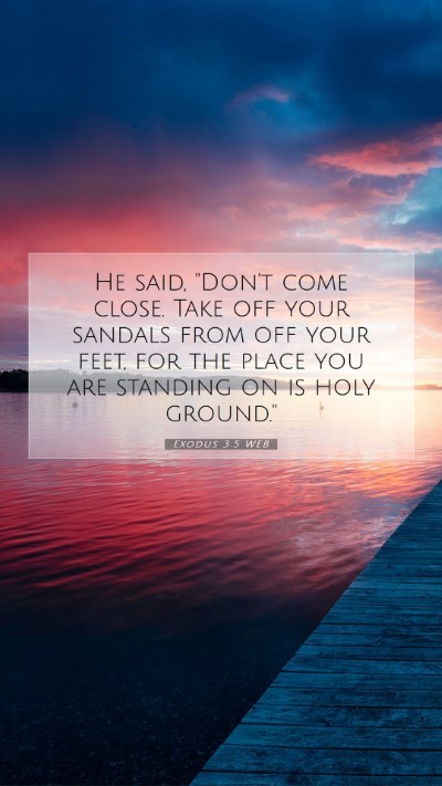 Picture 07 - Exodus 3:5 WEB Mobile Phone Wallpaper - He said, 