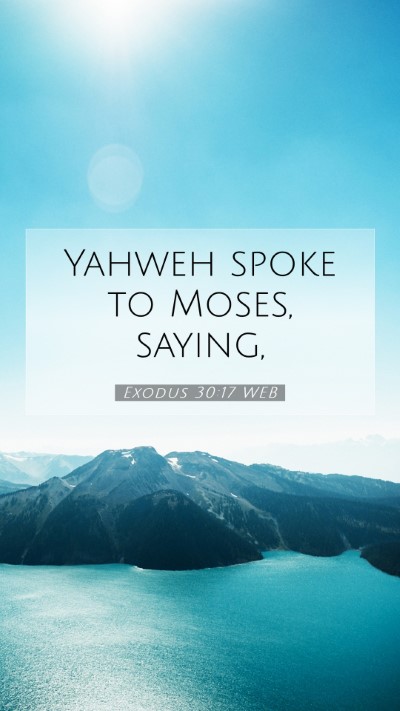 Picture 07 - Exodus 30:17 WEB Mobile Phone Wallpaper - Yahweh spoke to Moses, - Mobile Bible Verse Wallpaper
