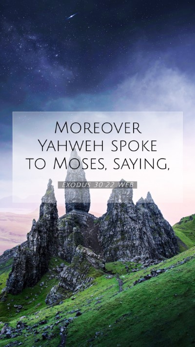 Picture 07 - Exodus 30:22 WEB Mobile Phone Wallpaper - Moreover Yahweh spoke to Moses, - Mobile Bible Verse Wallpaper