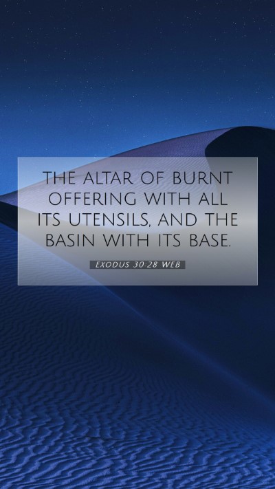 Picture 07 - Exodus 30:28 WEB Mobile Phone Wallpaper - the altar of burnt offering with all its - Mobile Bible Verse Wallpaper