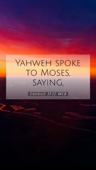 Picture 07 - Exodus 31:12 WEB Mobile Phone Wallpaper - Yahweh spoke to Moses, - Mobile Bible Verse Wallpaper