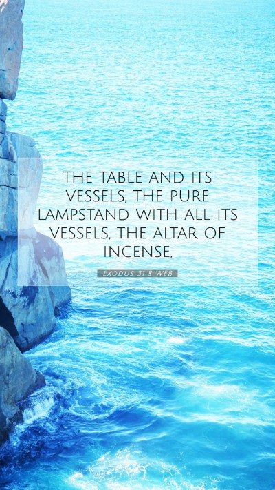 Picture 07 - Exodus 31:8 WEB Mobile Phone Wallpaper - the table and its vessels, the pure lampstand - Mobile Bible Verse Wallpaper