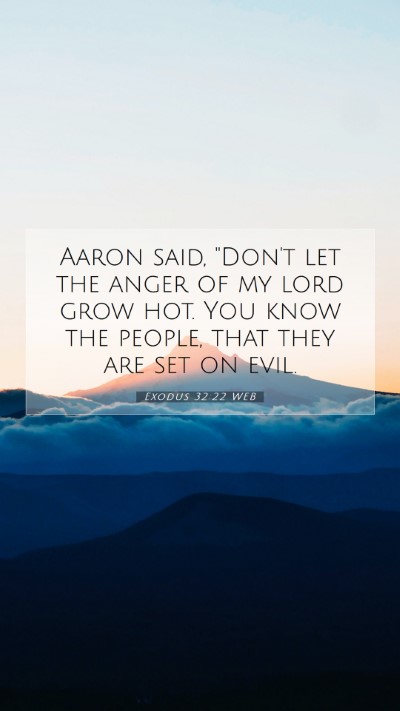 Picture 07 - Exodus 32:22 WEB Mobile Phone Wallpaper - Aaron said, 