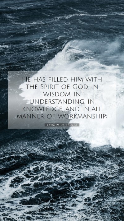 Picture 07 - Exodus 35:31 WEB Mobile Phone Wallpaper - He has filled him with the Spirit of God, in - Mobile Bible Verse Wallpaper