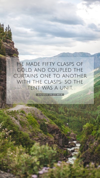 Picture 07 - Exodus 36:13 WEB Mobile Phone Wallpaper - He made fifty clasps of gold, and coupled the - Mobile Bible Verse Wallpaper