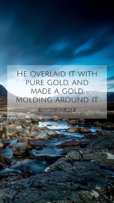 Picture 07 - Exodus 37:11 WEB Mobile Phone Wallpaper - He overlaid it with pure gold, and made a gold - Mobile Bible Verse Wallpaper