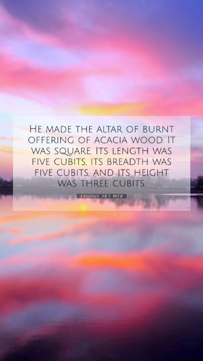 Picture 07 - Exodus 38:1 WEB Mobile Phone Wallpaper - He made the altar of burnt offering of acacia - Mobile Bible Verse Wallpaper