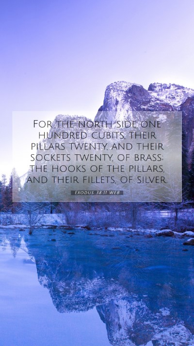 Picture 07 - Exodus 38:11 WEB Mobile Phone Wallpaper - For the north side one hundred cubits, their - Mobile Bible Verse Wallpaper