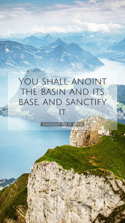 Picture 07 - Exodus 40:11 WEB Mobile Phone Wallpaper - You shall anoint the basin and its base, and - Mobile Bible Verse Wallpaper