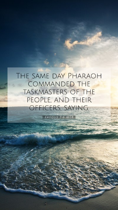 Picture 07 - Exodus 5:6 WEB Mobile Phone Wallpaper - The same day Pharaoh commanded the taskmasters of - Mobile Bible Verse Wallpaper