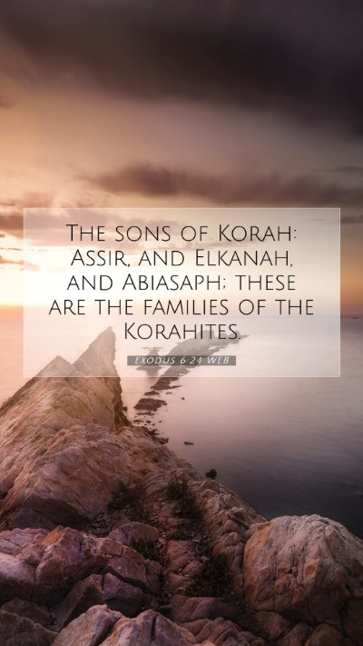 Picture 07 - Exodus 6:24 WEB Mobile Phone Wallpaper - The sons of Korah: Assir, and Elkanah, and - Mobile Bible Verse Wallpaper