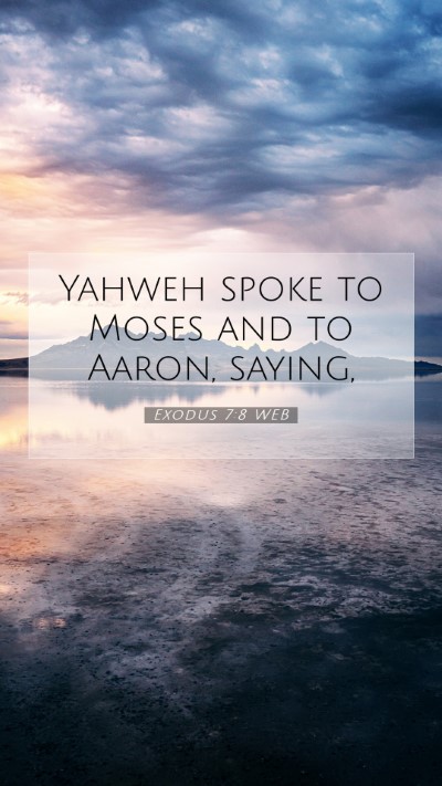 Picture 07 - Exodus 7:8 WEB Mobile Phone Wallpaper - Yahweh spoke to Moses and to Aaron, - Mobile Bible Verse Wallpaper