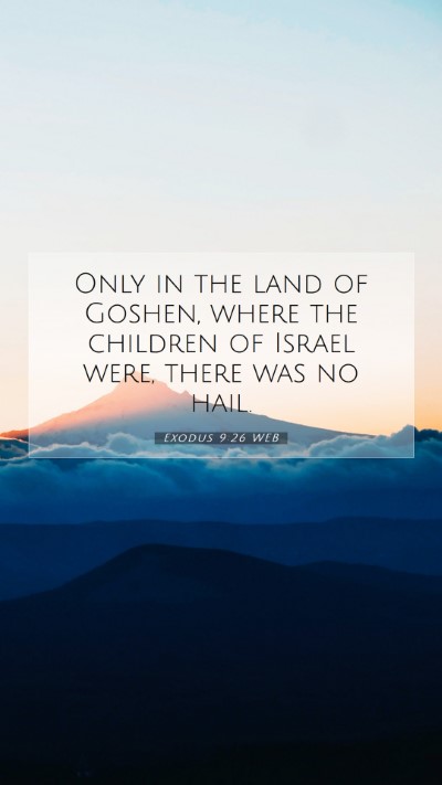 Picture 07 - Exodus 9:26 WEB Mobile Phone Wallpaper - Only in the land of Goshen, where the children of - Mobile Bible Verse Wallpaper