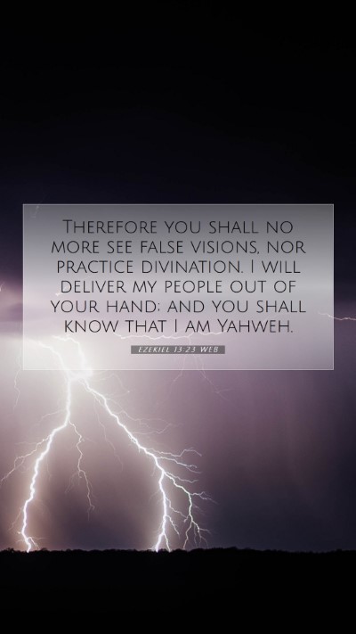 Picture 07 - Ezekiel 13:23 WEB Mobile Phone Wallpaper - Therefore you shall no more see false visions, - Mobile Bible Verse Wallpaper