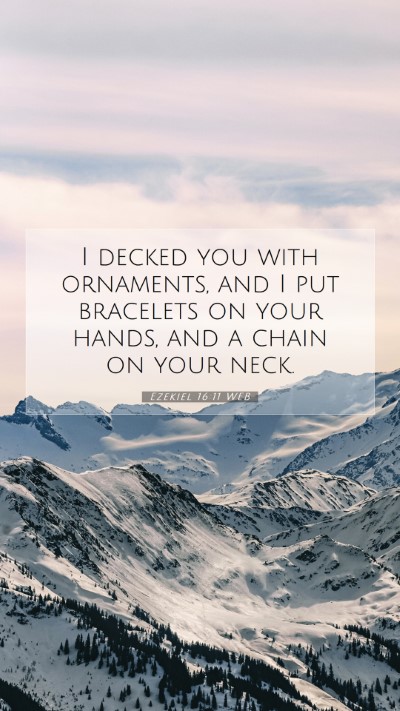 Picture 07 - Ezekiel 16:11 WEB Mobile Phone Wallpaper - I decked you with ornaments, and I put bracelets - Mobile Bible Verse Wallpaper