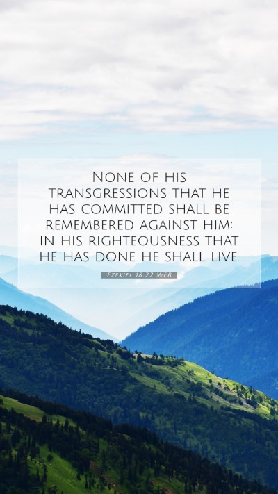Picture 07 - Ezekiel 18:22 WEB Mobile Phone Wallpaper - None of his transgressions that he has committed - Mobile Bible Verse Wallpaper