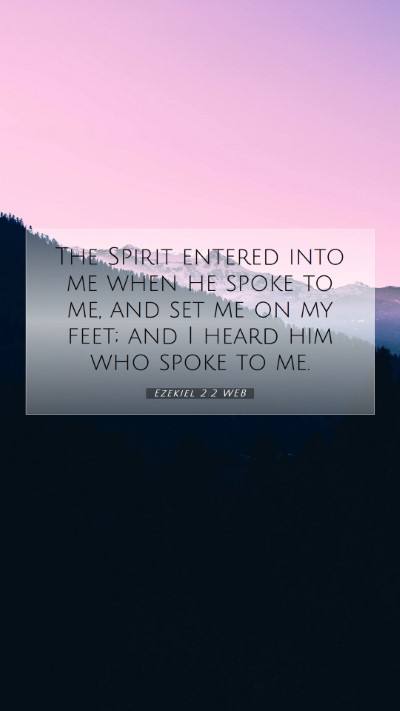 Picture 07 - Ezekiel 2:2 WEB Mobile Phone Wallpaper - The Spirit entered into me when he spoke to me, - Mobile Bible Verse Wallpaper