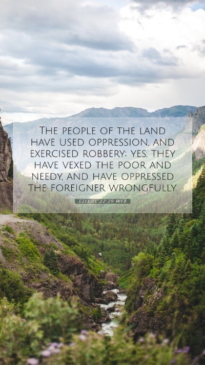 Picture 07 - Ezekiel 22:29 WEB Mobile Phone Wallpaper - The people of the land have used oppression, and - Mobile Bible Verse Wallpaper