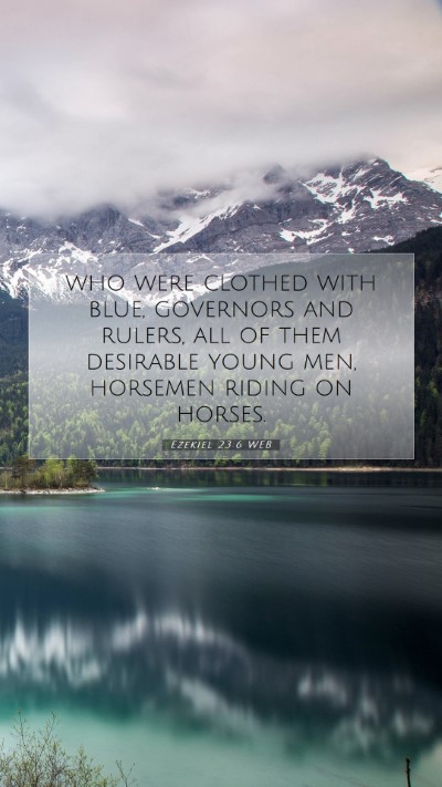 Picture 07 - Ezekiel 23:6 WEB Mobile Phone Wallpaper - who were clothed with blue, governors and rulers, - Mobile Bible Verse Wallpaper