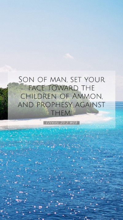 Picture 07 - Ezekiel 25:2 WEB Mobile Phone Wallpaper - Son of man, set your face toward the children of - Mobile Bible Verse Wallpaper