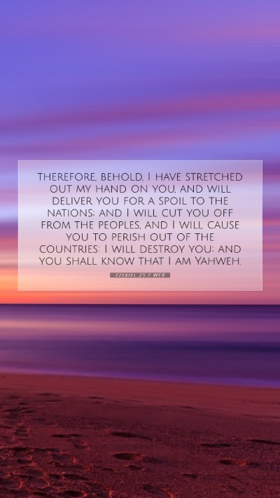 Picture 07 - Ezekiel 25:7 WEB Mobile Phone Wallpaper - therefore, behold, I have stretched out my hand - Mobile Bible Verse Wallpaper