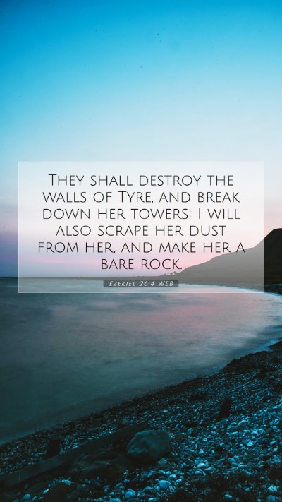 Picture 07 - Ezekiel 26:4 WEB Mobile Phone Wallpaper - They shall destroy the walls of Tyre, and break - Mobile Bible Verse Wallpaper