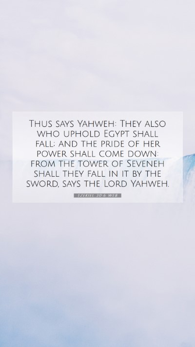 Picture 07 - Ezekiel 30:6 WEB Mobile Phone Wallpaper - Thus says Yahweh: They also who uphold Egypt - Mobile Bible Verse Wallpaper