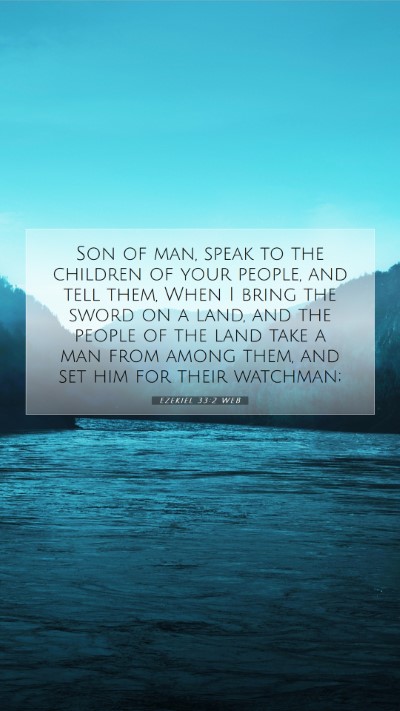 Picture 07 - Ezekiel 33:2 WEB Mobile Phone Wallpaper - Son of man, speak to the children of your people, - Mobile Bible Verse Wallpaper