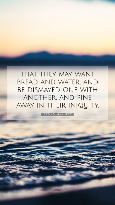 Picture 07 - Ezekiel 4:17 WEB Mobile Phone Wallpaper - that they may want bread and water, and be - Mobile Bible Verse Wallpaper
