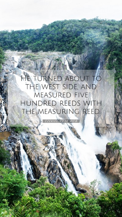 Picture 07 - Ezekiel 42:19 WEB Mobile Phone Wallpaper - He turned about to the west side, and measured - Mobile Bible Verse Wallpaper