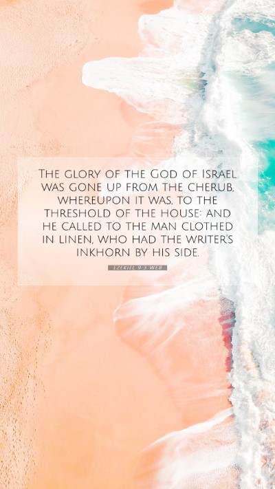 Picture 07 - Ezekiel 9:3 WEB Mobile Phone Wallpaper - The glory of the God of Israel was gone up from - Mobile Bible Verse Wallpaper