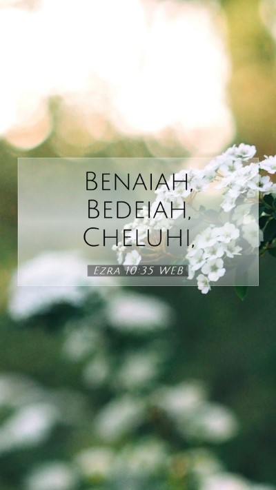 Picture 07 - Ezra 10:35 WEB Mobile Phone Wallpaper - Benaiah, Bedeiah, - Mobile Bible Verse Wallpaper