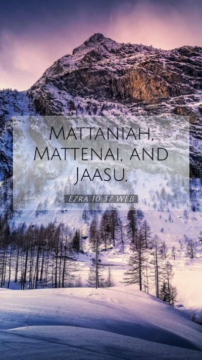 Picture 07 - Ezra 10:37 WEB Mobile Phone Wallpaper - Mattaniah, Mattenai, and - Mobile Bible Verse Wallpaper