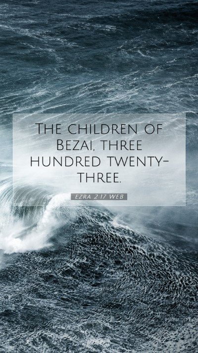 Picture 07 - Ezra 2:17 WEB Mobile Phone Wallpaper - The children of Bezai, three hundred - Mobile Bible Verse Wallpaper