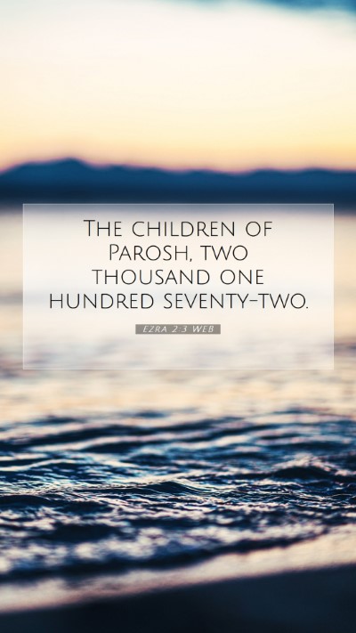 Picture 07 - Ezra 2:3 WEB Mobile Phone Wallpaper - The children of Parosh, two thousand one hundred - Mobile Bible Verse Wallpaper