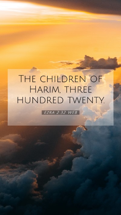Picture 07 - Ezra 2:32 WEB Mobile Phone Wallpaper - The children of Harim, three hundred - Mobile Bible Verse Wallpaper