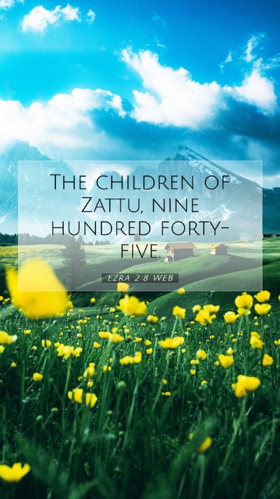 Picture 07 - Ezra 2:8 WEB Mobile Phone Wallpaper - The children of Zattu, nine hundred - Mobile Bible Verse Wallpaper