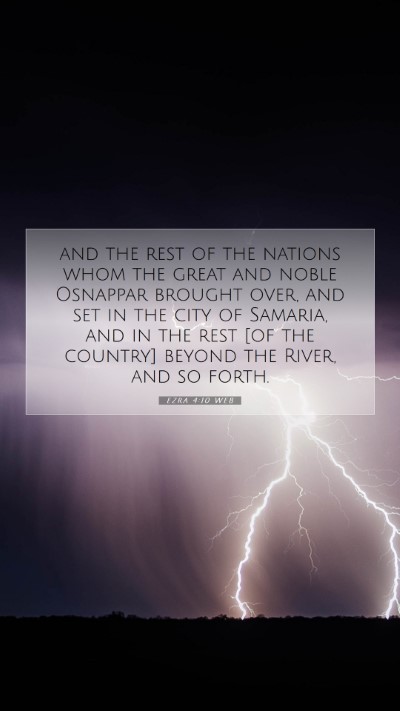 Picture 07 - Ezra 4:10 WEB Mobile Phone Wallpaper - and the rest of the nations whom the great and - Mobile Bible Verse Wallpaper