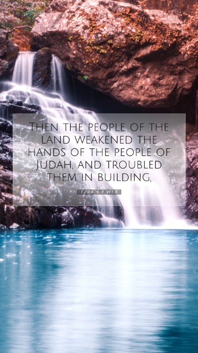 Picture 07 - Ezra 4:4 WEB Mobile Phone Wallpaper - Then the people of the land weakened the hands of - Mobile Bible Verse Wallpaper