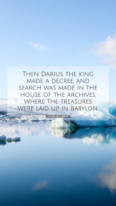 Picture 07 - Ezra 6:1 WEB Mobile Phone Wallpaper - Then Darius the king made a decree, and search - Mobile Bible Verse Wallpaper